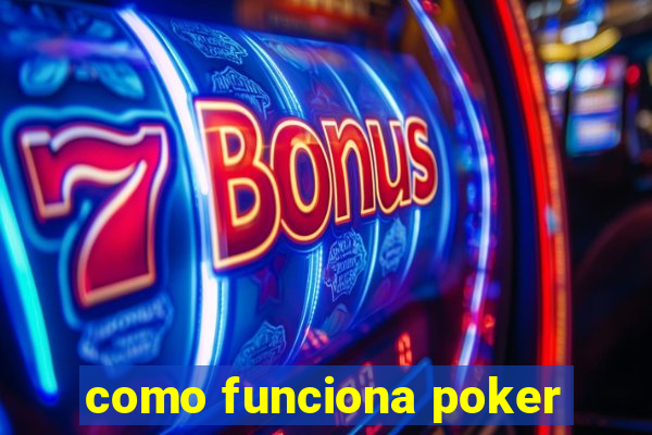 como funciona poker